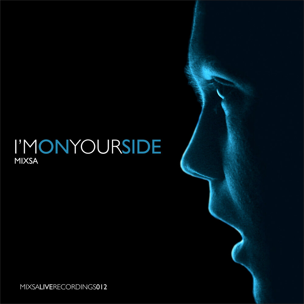 I m on your side. I m on your side