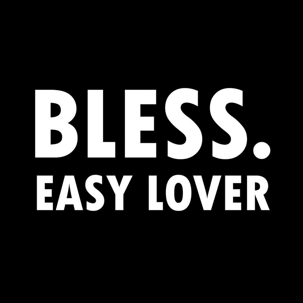 Bless this love. Easy lover. Orlando easy lover. Bless the way. Bless listen с гарантией.