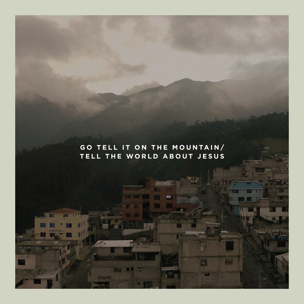 Go, tell it on the Mountain. Far-Flung. Newsong-go tell it on the Mountain.