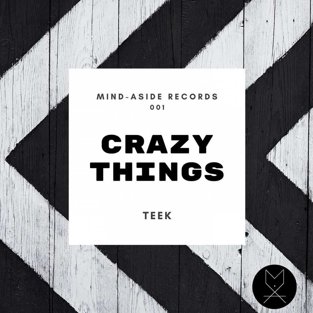 Crazy things. Teek. Teeks.