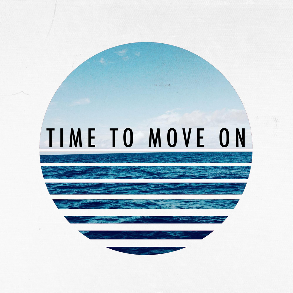 Time to move on. On the move. Deeperise - move on.