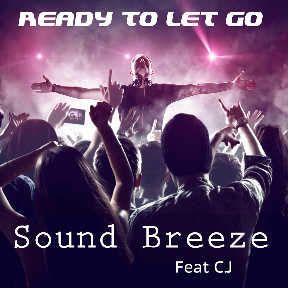 Ready to Let go. "Sound ideas" && ( исполнитель | группа | музыка | Music | Band | artist ) && (фото | photo). Heavy Breeze. J Sound. Звук летс гоу