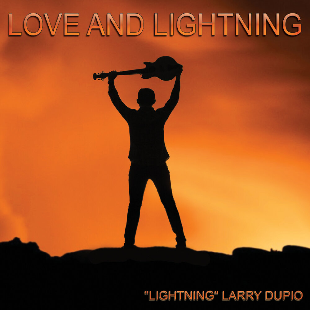 Lightning Larry Dupio альбом Love and Lightning слушать онлайн бесплатно на...