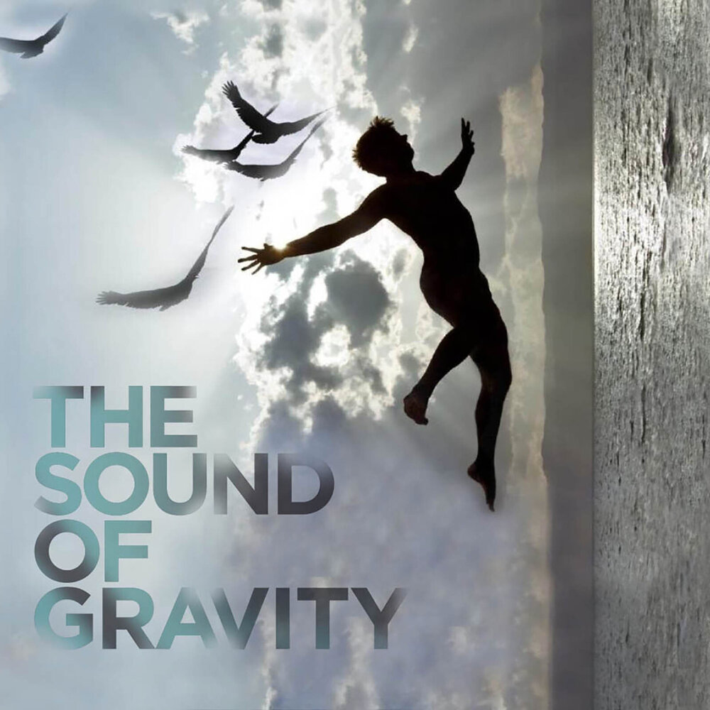 Gravity sound. Gravity dream.