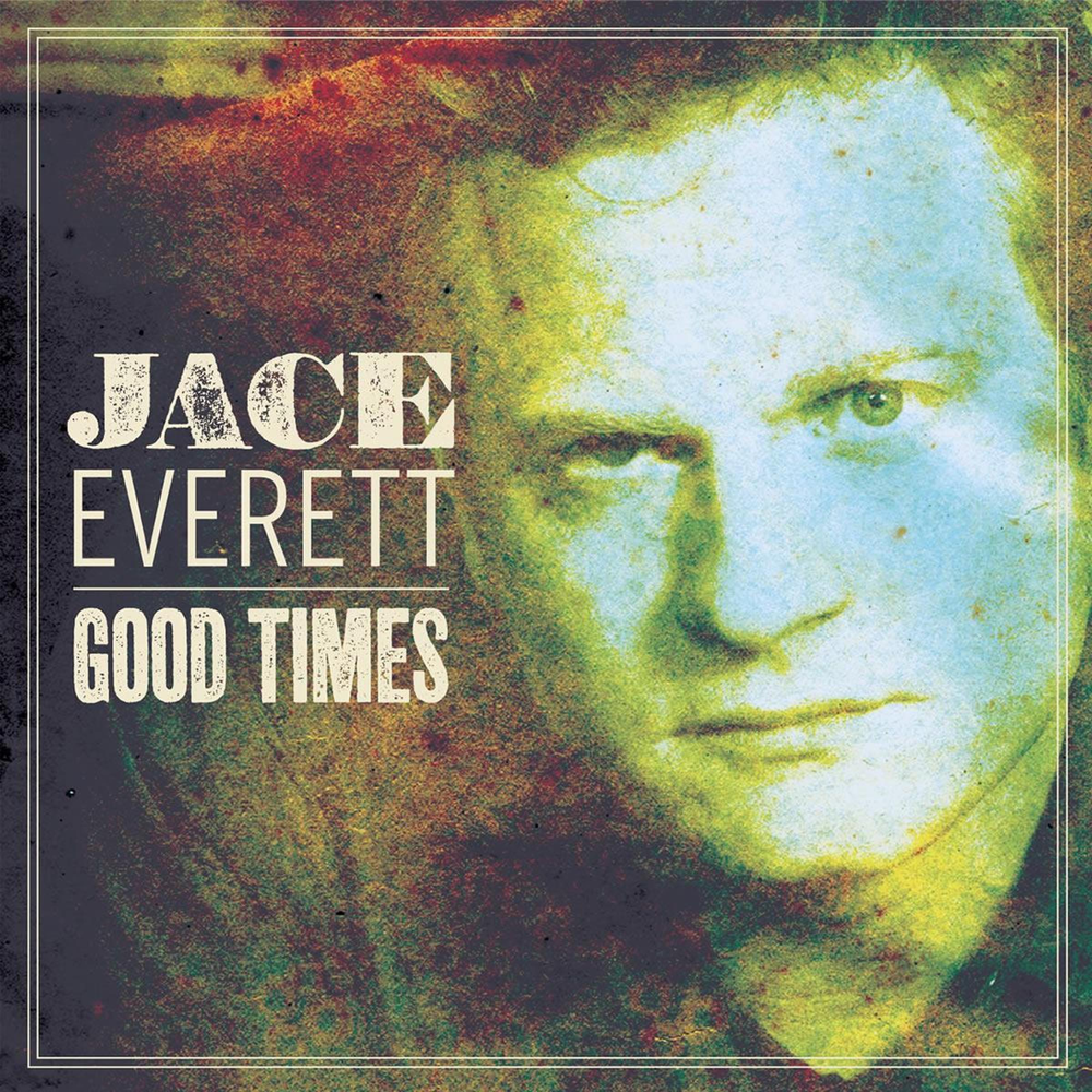 The best слушать. Jace Everett. Good times альбомы. Good times слушать. Good old times.