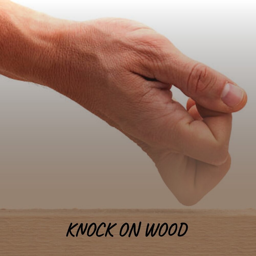 Lucky to knock. Knocking on Wood. Knocking on Wood Superstition. Knock on Wood. Постучать по дереву суеверие.