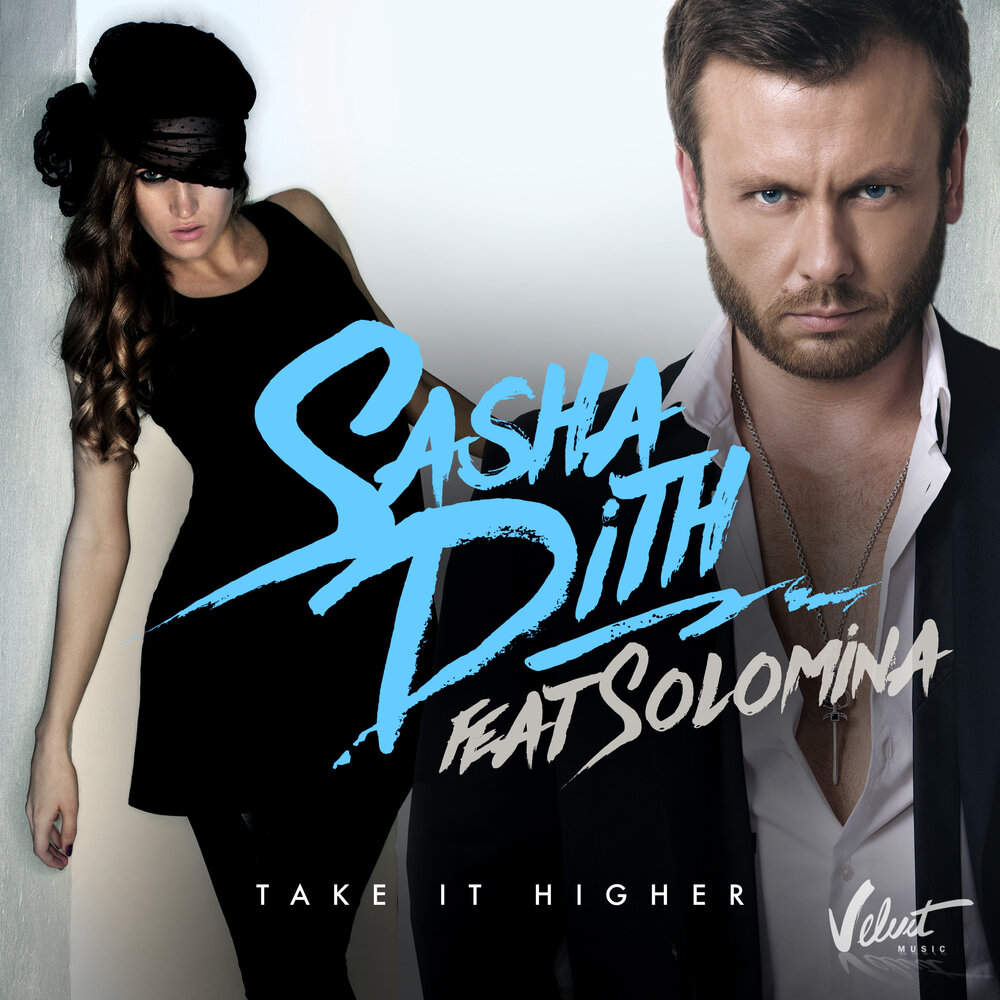 Sasha Dith, Solomina альбом Take It Higher слушать онлайн бесплатно на Янде...