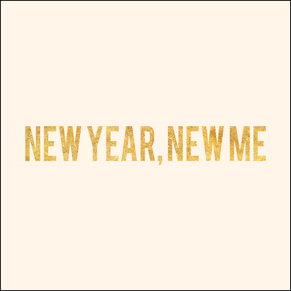 1 new me. New year New me. New me. New year New me ne Life.