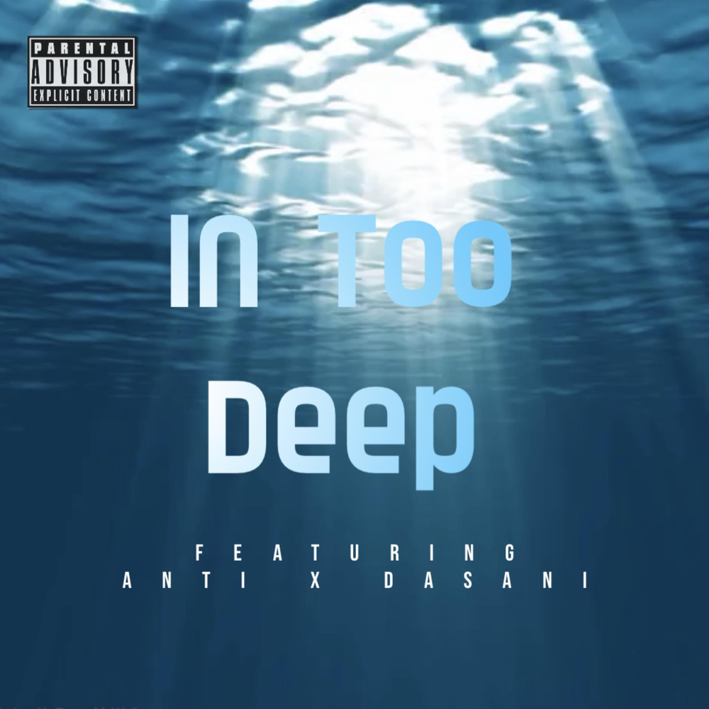 Be in too deep. In too deep.