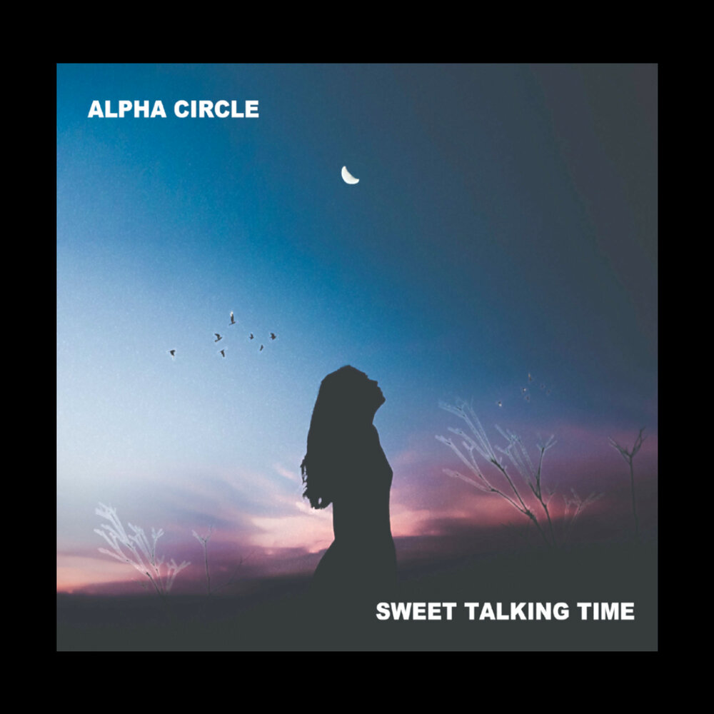 Circle Alpha. Sweet talking. Sweet talk. Phone time Alpha. Alpha time