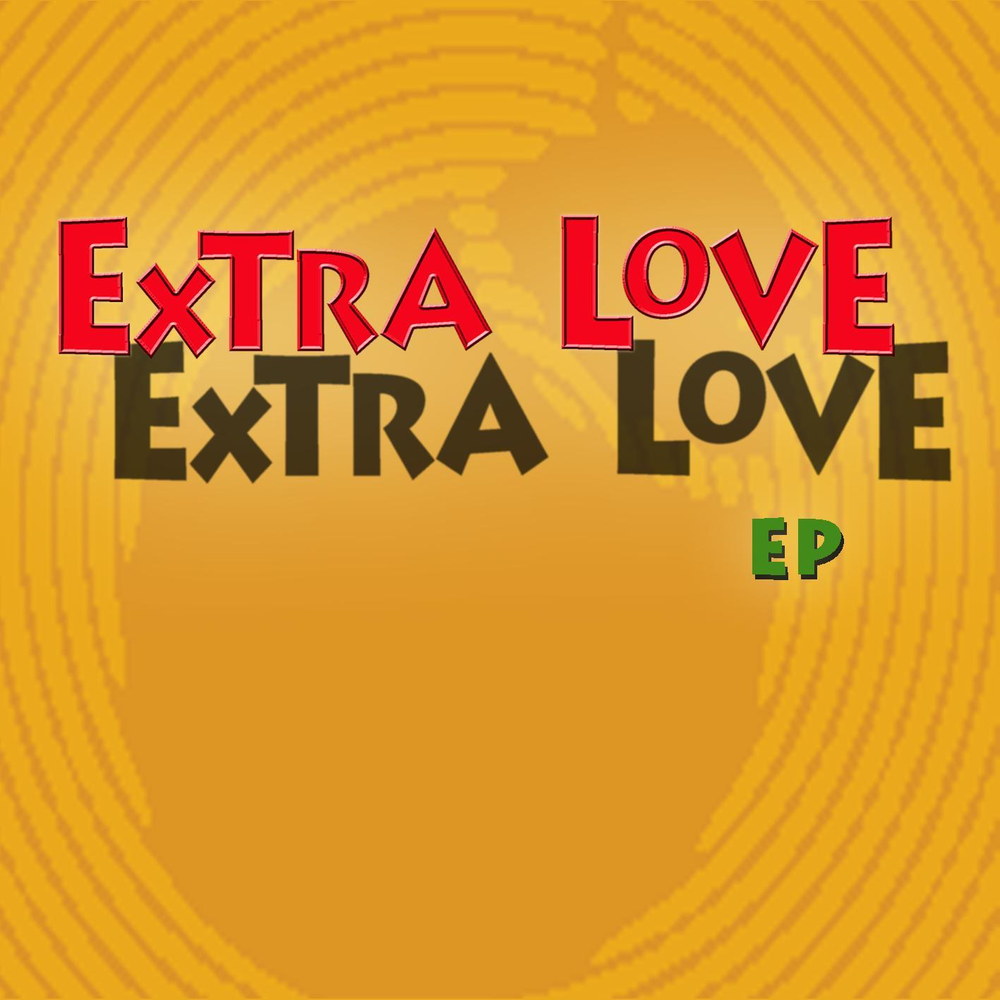 Extra grade. Extra Love. Extra Extra Love Love Love. Rush Extra.