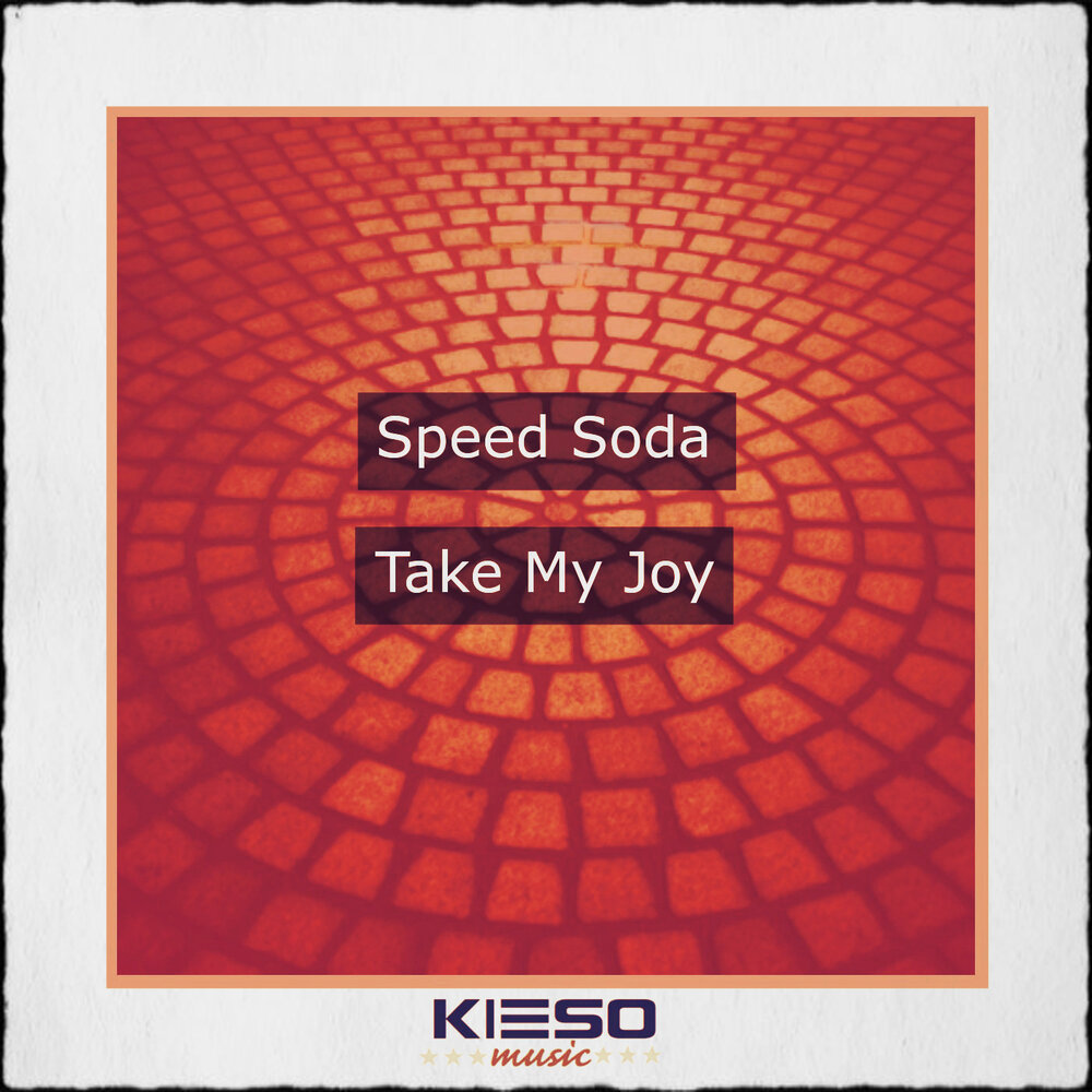 Альбом soda. Joy Speed группа. Take your Joy.