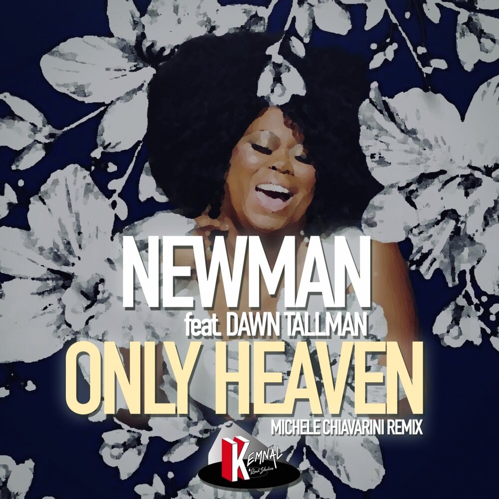 Only heaven. Newman - heaven knows.