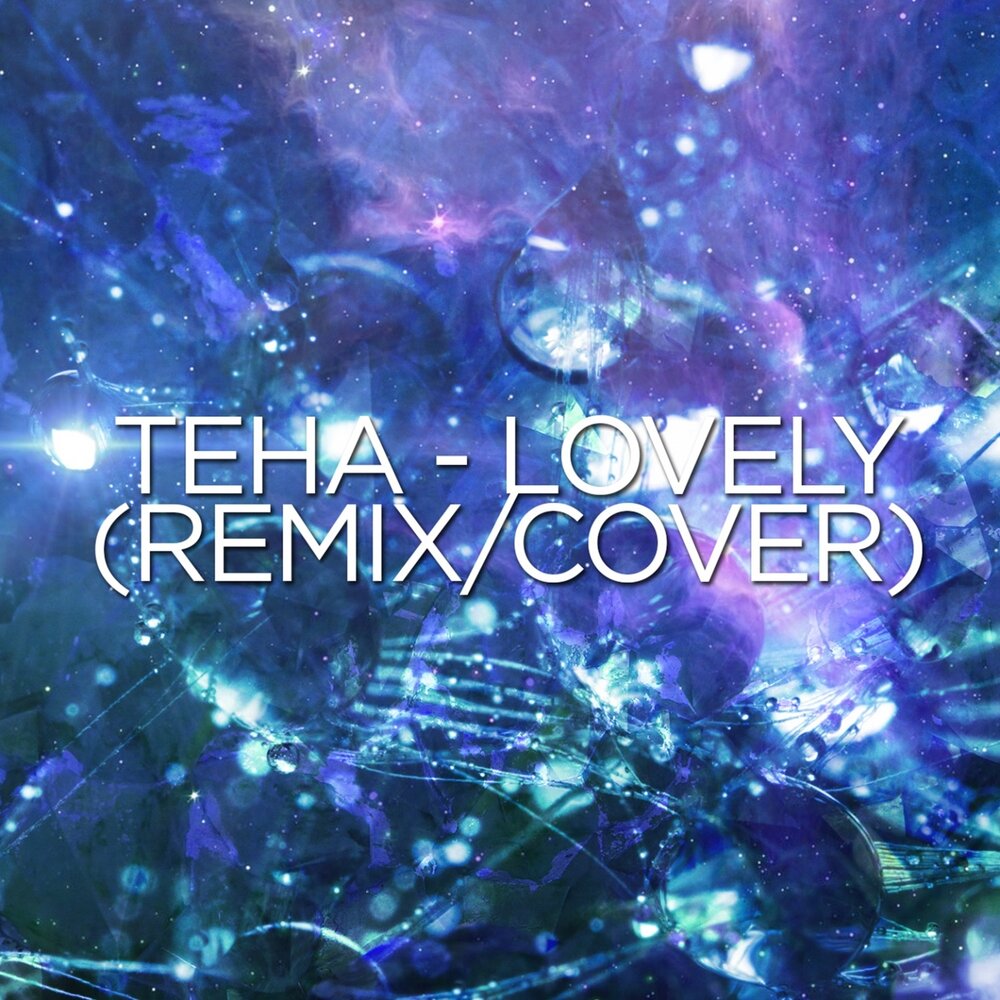 Remix love 1. Lovely ремикс. Lovely песня ремикс. Lovely Remix. Lovely альбомы.