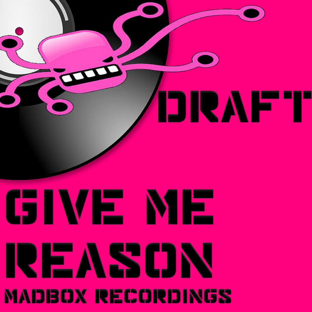 Песня give me reason. Give me a reason. Give my beasonme песня. Madbox. Give me a reason to Love you Song.