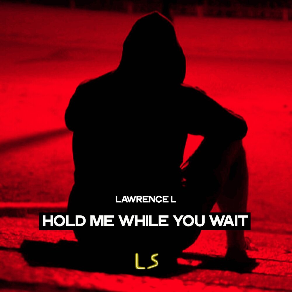 Песня can you hold me. Lawrence песня. Hold me for the a while ремикс. Hold hold me for a while.