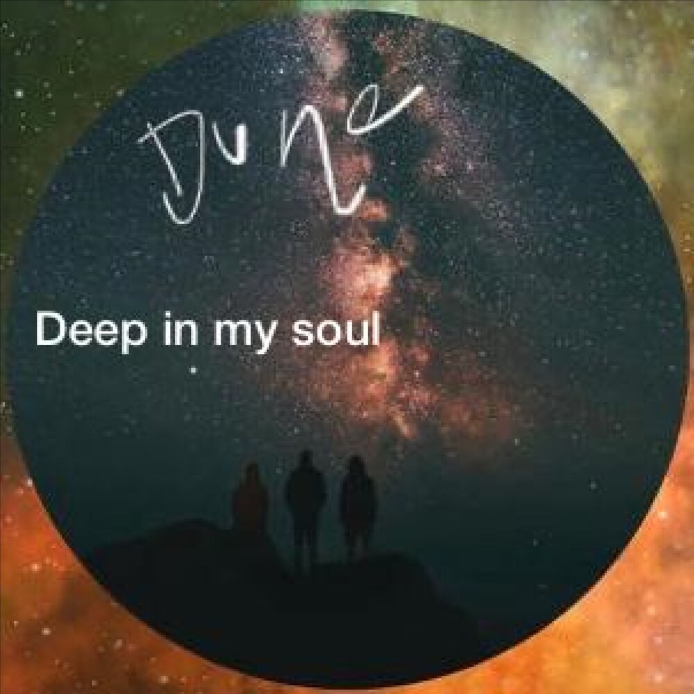 My soul. In my Soul. Deep in my Soul. Deeply in my Soul. Deep in Soul Original.