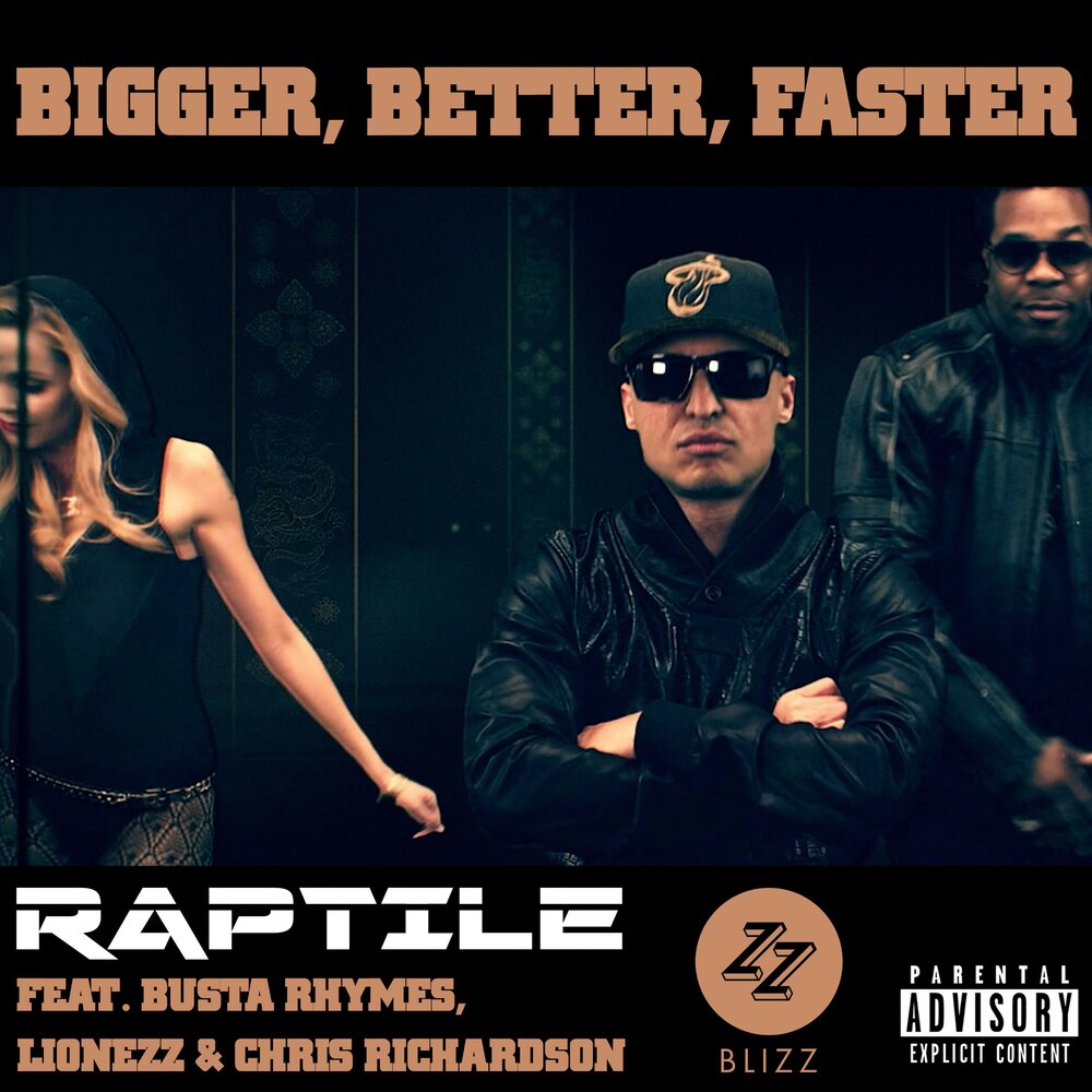 Bigger better faster. Велик Raptile. Faster bigger and better. Raptile feat. Da lioness & Cronite. Песня Raptile feat da lioness Cronite Handzup 2013.