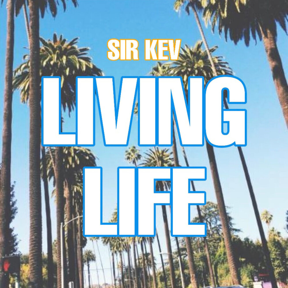 Life sir. Living Life слушать. Living Life.