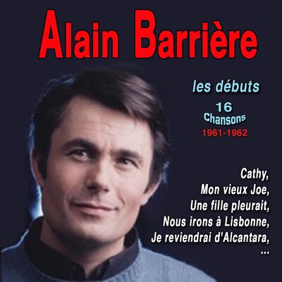 Alain barrière - les débuts 1961-1962 - 16 chansons