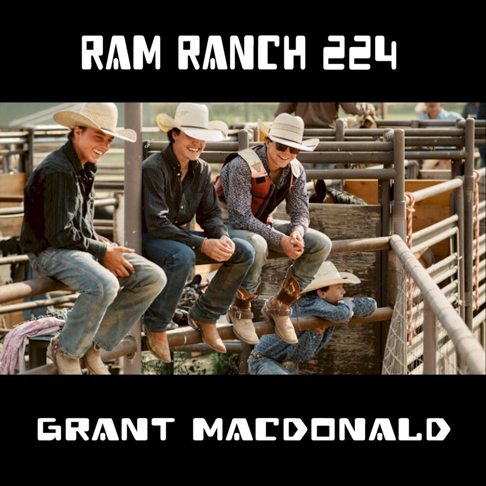 Ram Ranch 224 Grant MacDonald слушать онлайн на Яндекс Музыке.