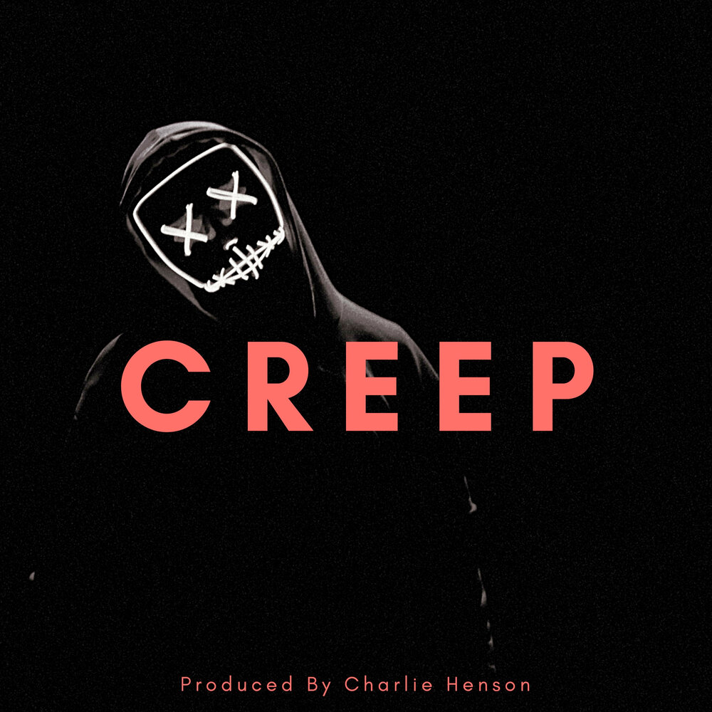 Creep песня. Чарли Хэнсон. Creep 2020 ремикс.