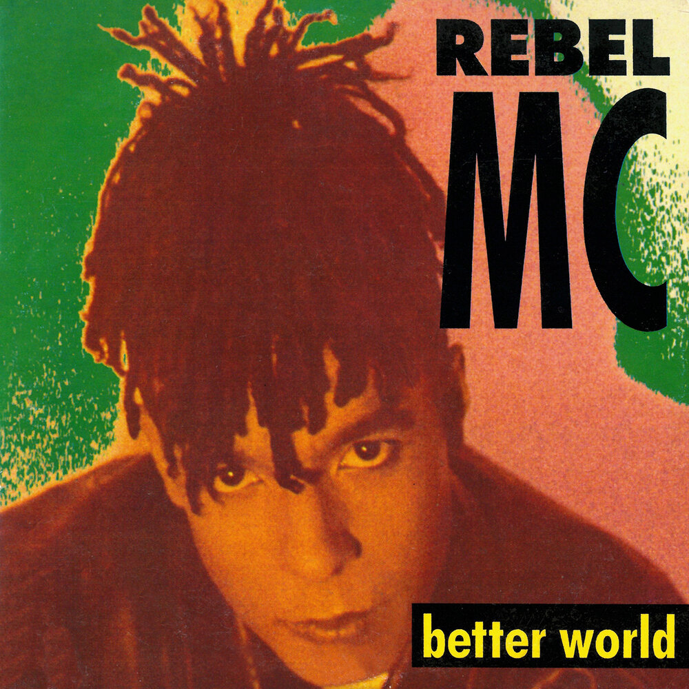 Песня better world. Rebels MC. Rebel Mix it up 90. Better MC.