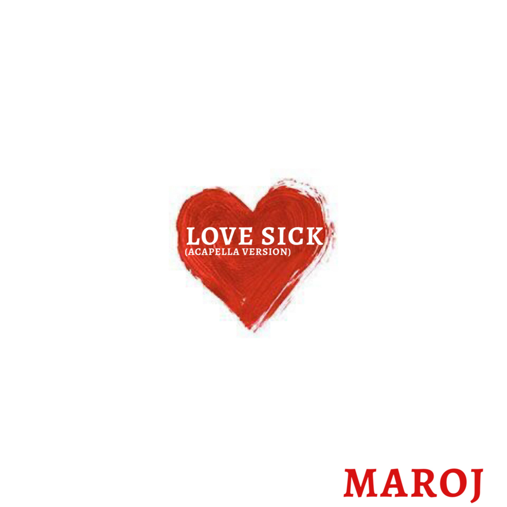 Love is sick. Love sick. Love me sick me. I was sick. Love is sick.