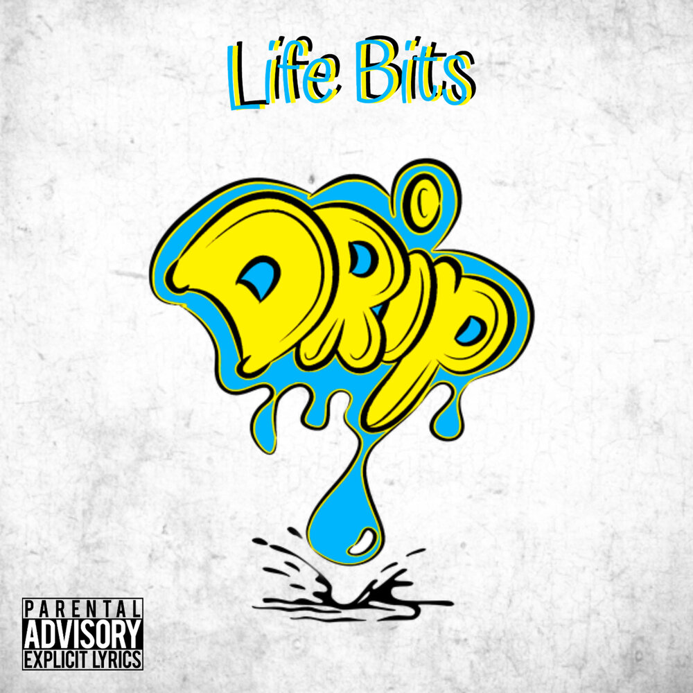 Bits is life. Life for Drip.