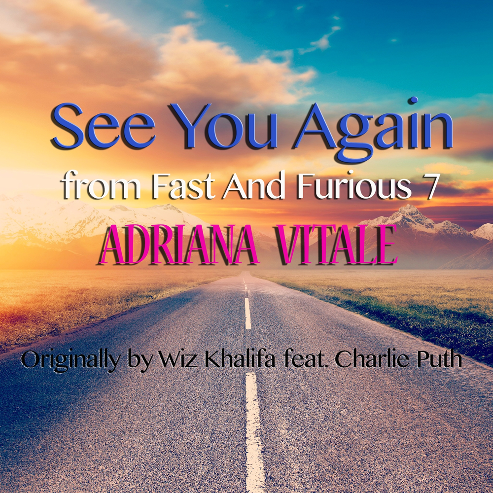 See you again feat charlie. See you again Форсаж. See you again. Someone you Loved Adriana Vitale Notes.