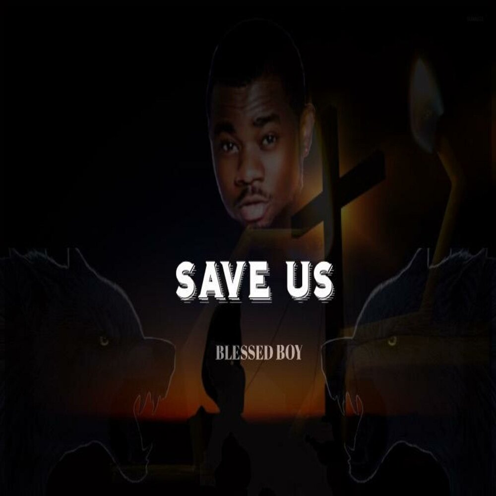 Save us again. Save us исполнитель. save us певец. save us. blessed boy перевод.