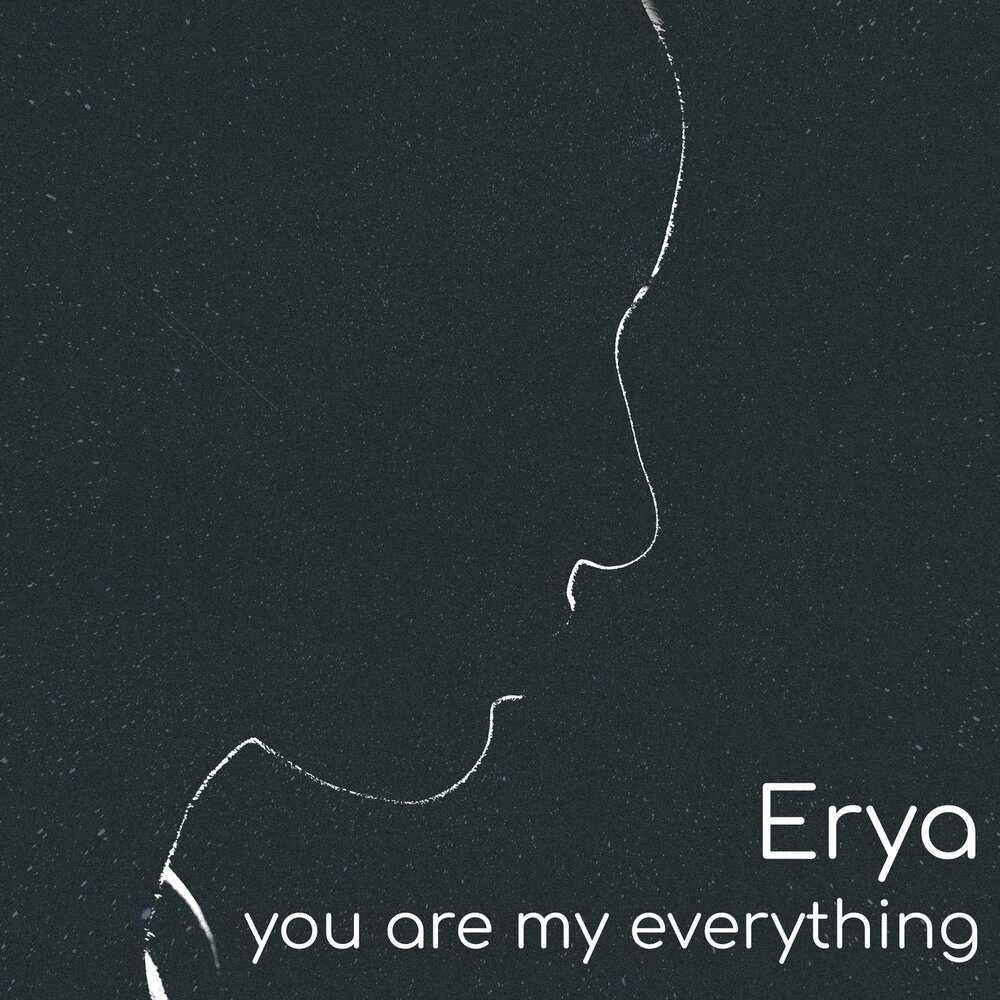 Listening is everything. You are my everything слушать. Erya.