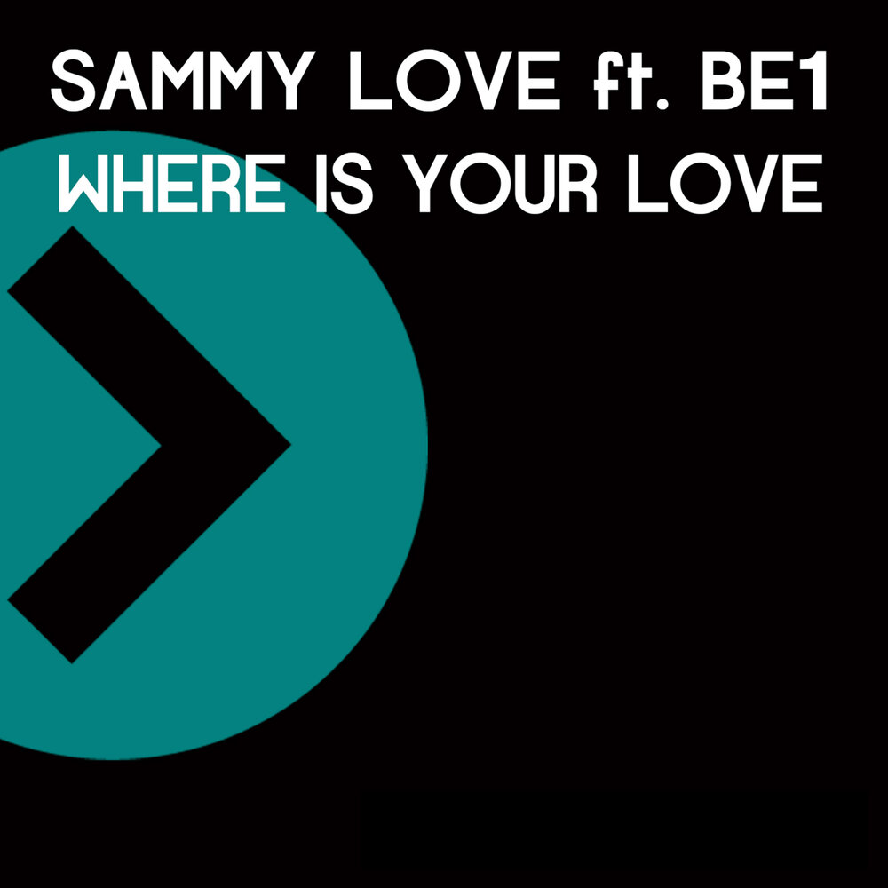 Where is your love. Sammy Love. Знак where is Love. Where is the Love обложка. Sammy Love записи.