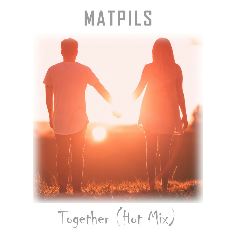 Песни be together. Together песня. Hot together().