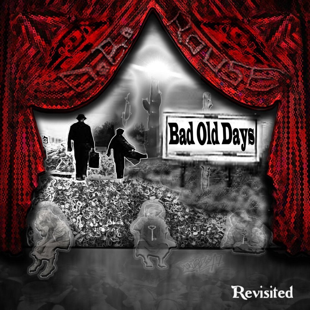 Bad old days. Old bad. b d.