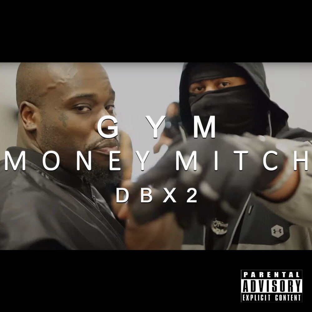 Gym Money Mitch, Dbx2 слушать онлайн на Яндекс Музыке.