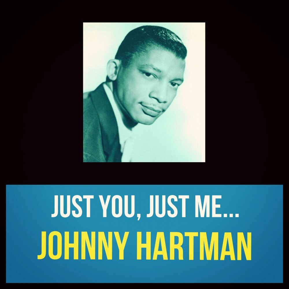 Johnny hartman. Johnny Hartman all of me. Johnny Hartman and Oliver Nelson _ i Love Everybody. Johnny Hartman _ you came a long way from Saint Louis.