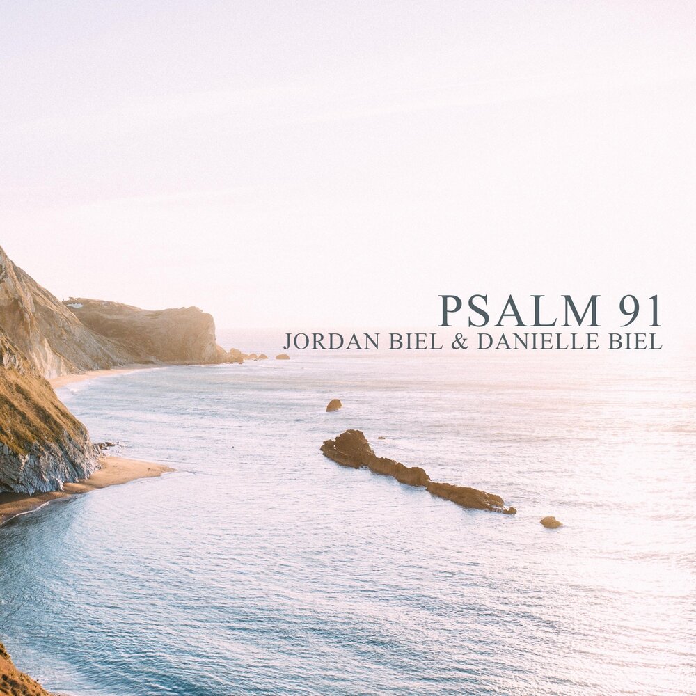 Jordan Biel альбом Psalm 91 слушать онлайн бесплатно на Яндекс Музыке в хор...