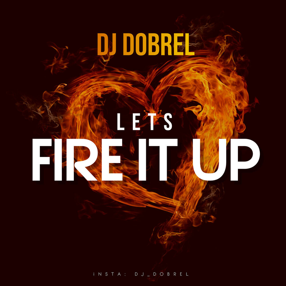 Fire it up. Let the Fire. DJ Fire. Винд энд Файр летс гоу. Lets me fire