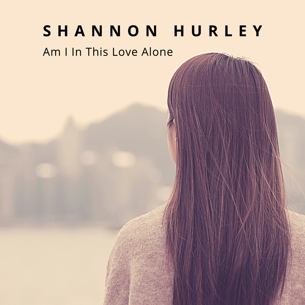 Shannon Hurley. Alone Single. Alone Love. Рок песня Alone.