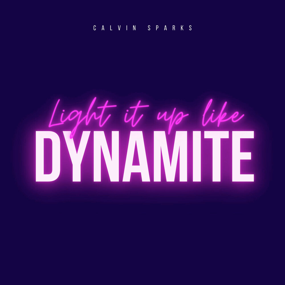 Bts dynamite текст. Light it up like Dynamite. Calvin Sparks. Dynamite БТС. Calvin Sparks - Dancin.
