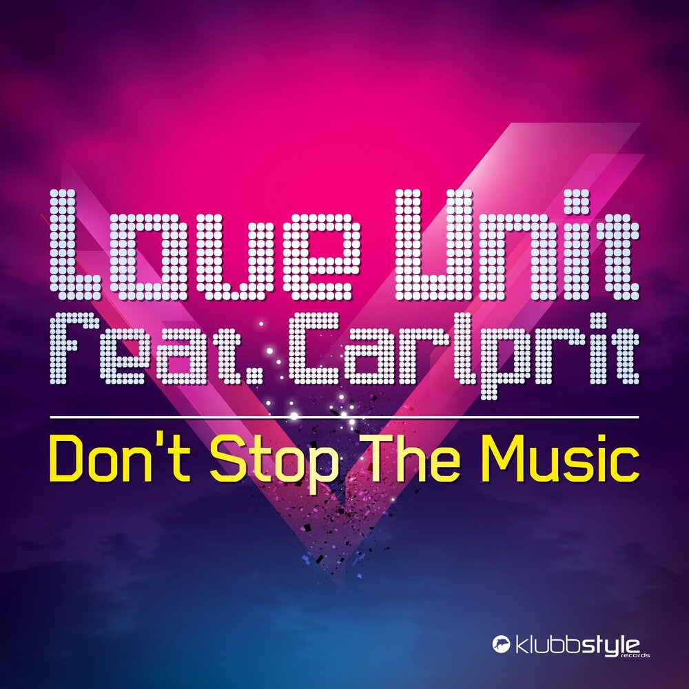 Песня don't stop the Music. Feat это в Музыке. Modana feat. Carlprit. Unit your Love. Love unit