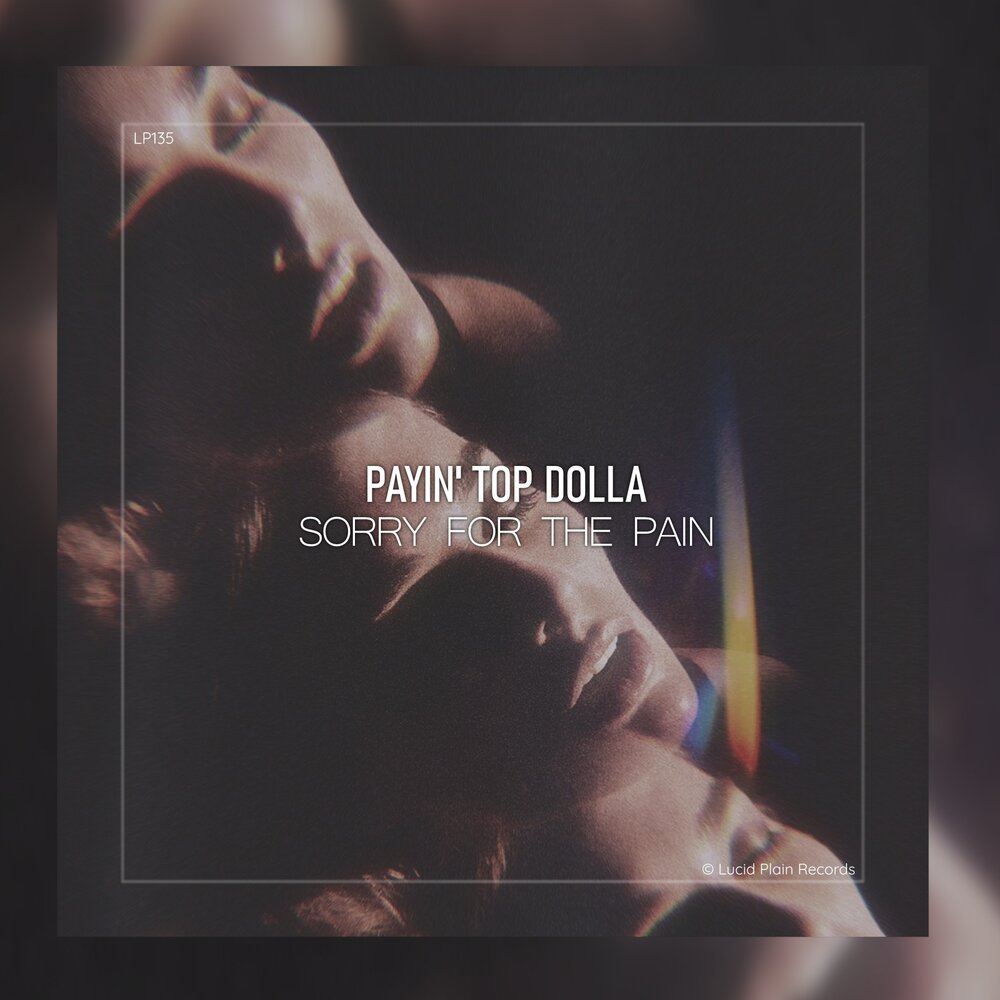 Sorry For The Pain Payin' Top Dolla слушать онлайн на Яндекс.Музыке.