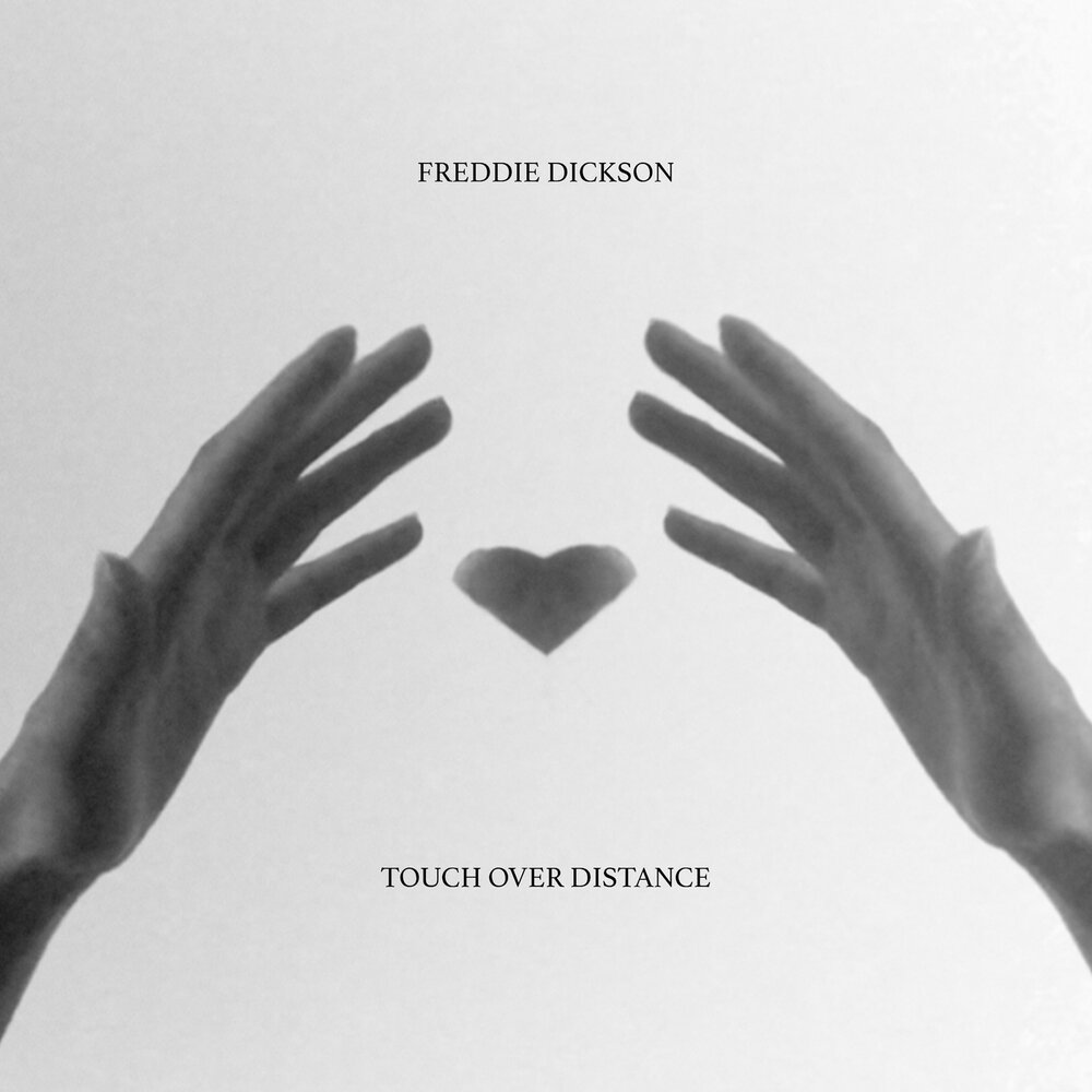 Over distancing. Freddie Dickson. Freddie Dickson shut us down перевод. Песня will Touch me. Blank2y Touch album.