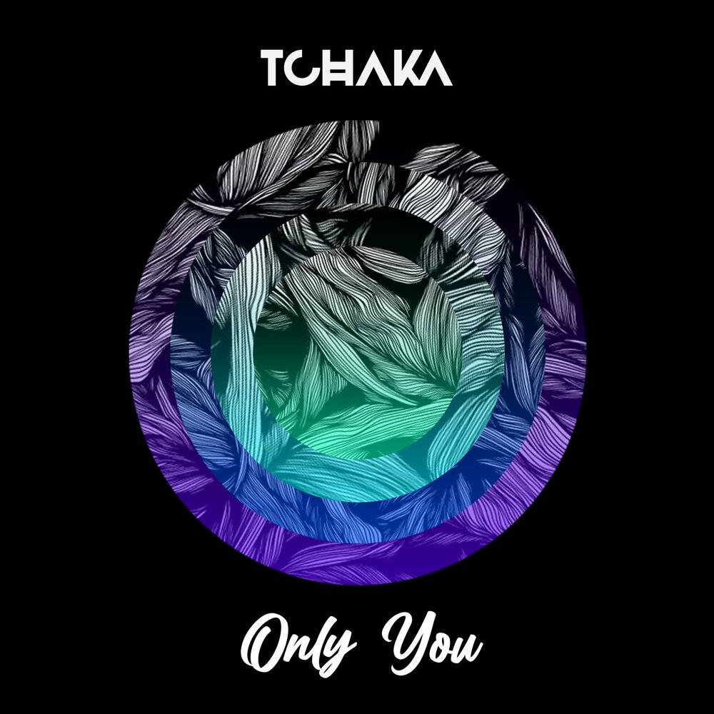 Only you feel. Принт альбом only you. tchaka aphrodite (original mix). принт альбом only you toxis.