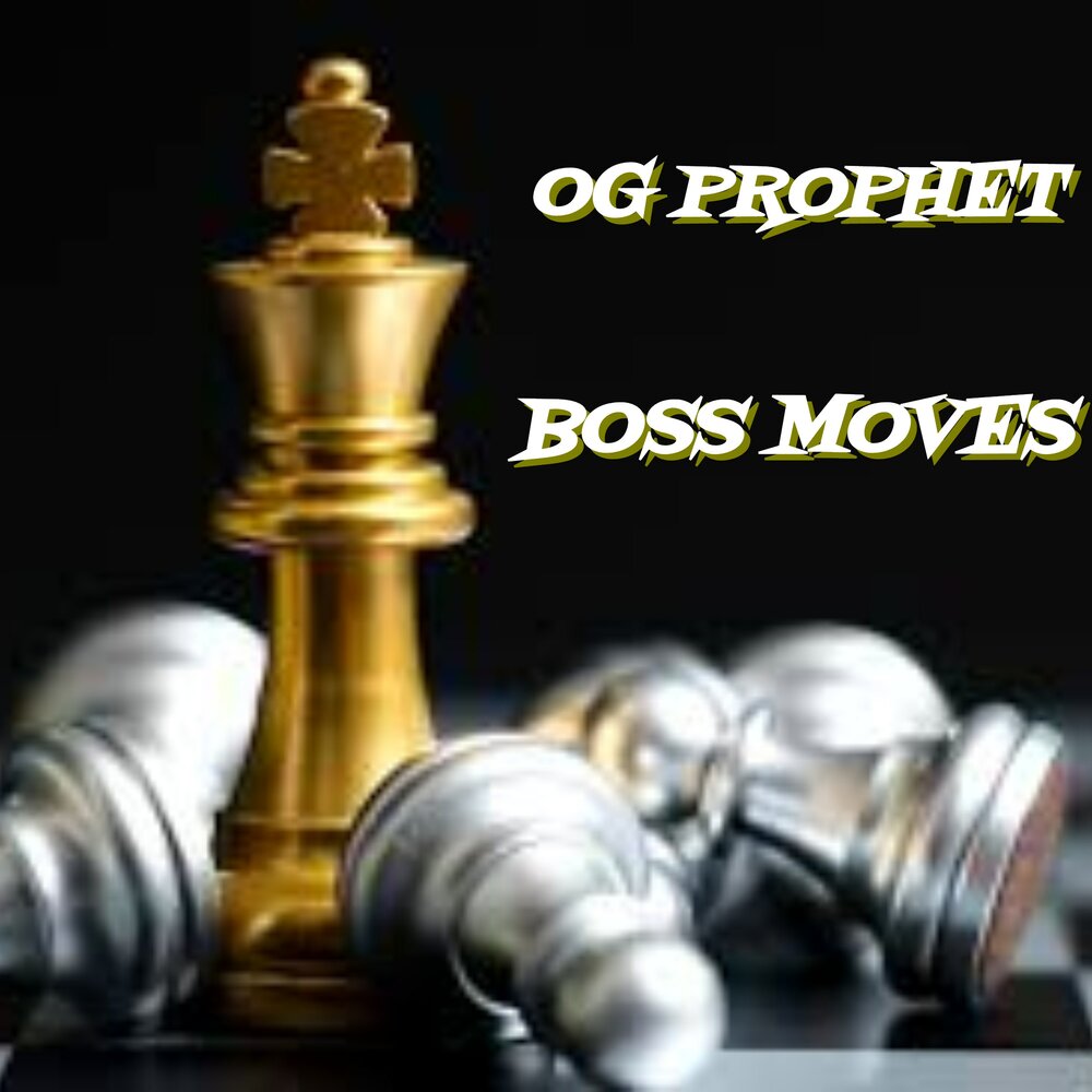 Boss moves. Prophecy: Boss.