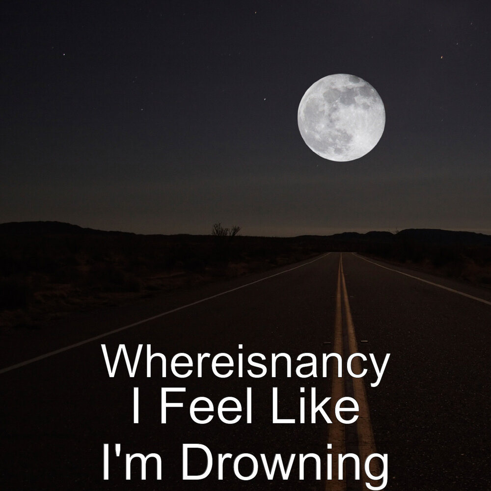 whereisnancy-i-feel-like-i-m-drowning