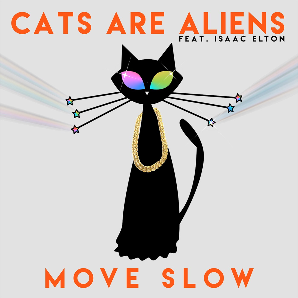 Cats are Aliens. Move Slow. Мов слоу