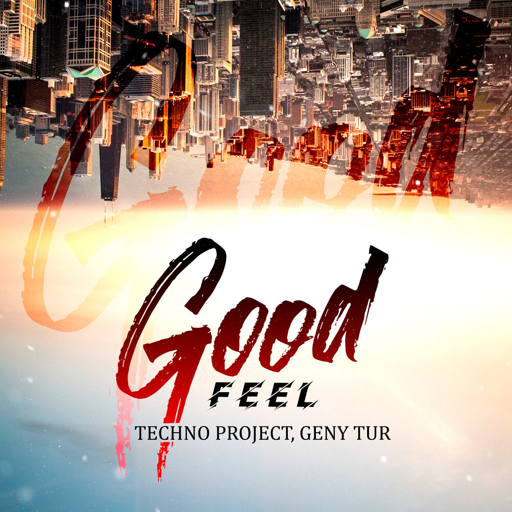 Techno project geny tur. Techno Project & DJ Geny Tur - feel good (Radio Edit). Индия Техно Проджект. Феел.