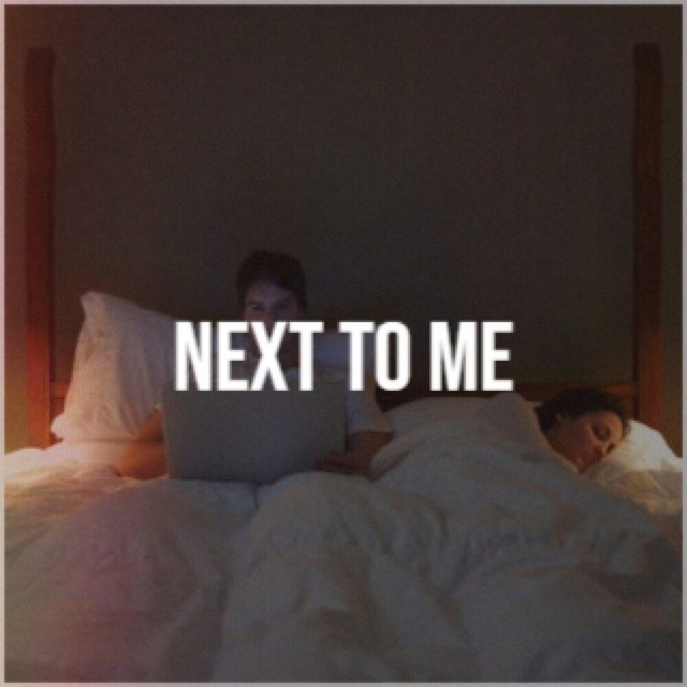 Next to me. Лучшая исполнения next to me.